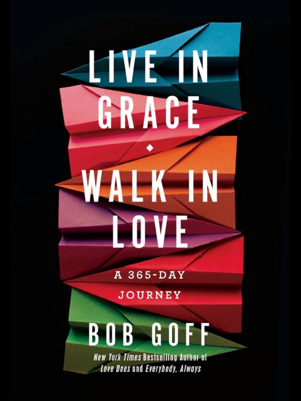 New Book Live in Grace Walk in Love by Bob Goff - Colorful Paper Plane Cover